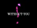 Lagu KARO - Without You (Official Video)