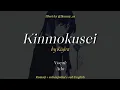 Download Lagu Kinmokusei by Kujira (whale don't sleep). Vocal: Ado. Romaji + sub español + sub English