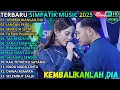 Lagu SIMPATIK MUSIC TERBARU  2025 || KEMBALIKANLAH - JANGAN PERGI - MEMILIH SETIA