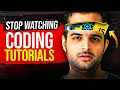 STOP Watching Coding Tutorials Right Now My LEARNING FRAMEWORK