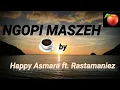 Download Lagu Ngopi Maszeh - Happy Asmara ft. Rastamaniez (lirik lagu)