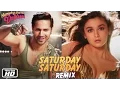Download Lagu Saturday Saturday Remix - Humpty Sharma Ki Dulhania - Varun Dhawan, Alia Bhatt