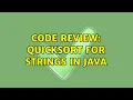 Code Review Quicksort for strings in Java 3 Solutions