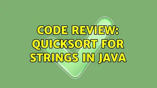 Code Review Quicksort for strings in Java 3 Solutions