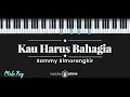 Download Lagu Kau Harus Bahagia - Sammy Simorangkir (KARAOKE PIANO - MALE KEY)