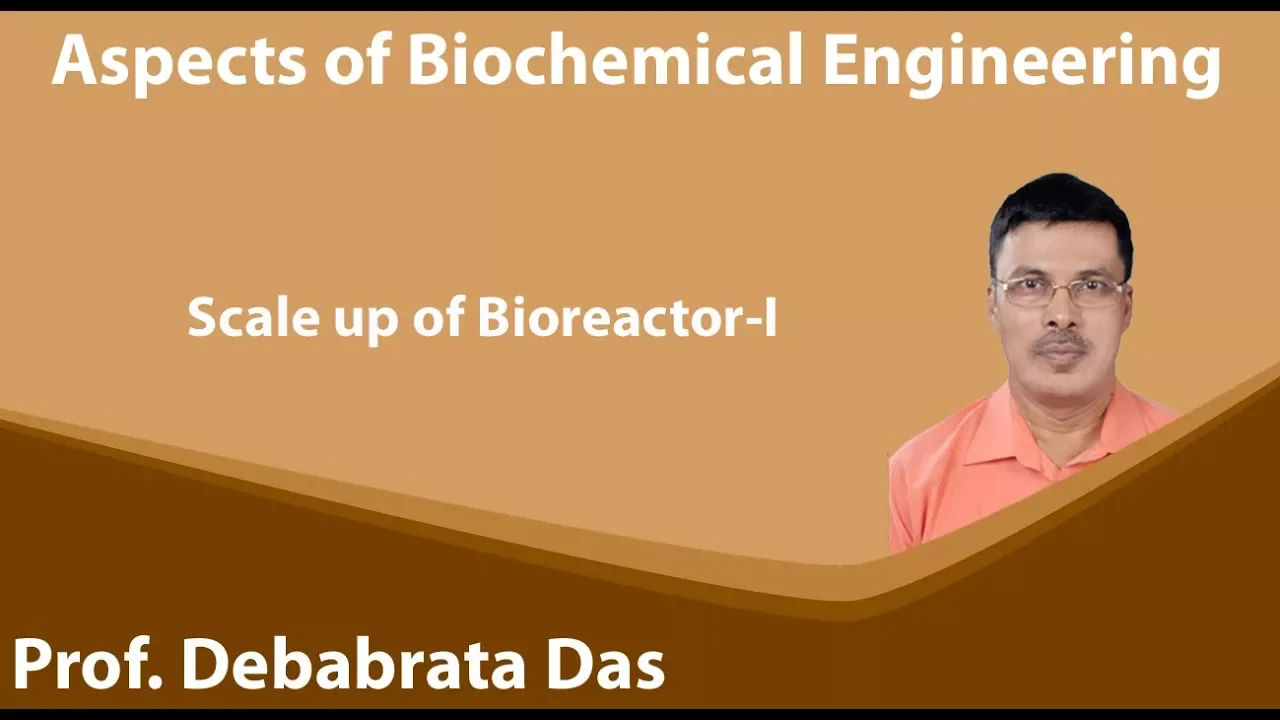 Lecture 45: Scale up of Bioreactor-I