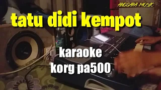 Download TATU  ARDA DIDI KEMPOT KARAOKE KORG PA500, MP3
