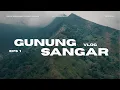 Lagu EPS 1 MUNCAK GUNUNG SANGAR CEU TARSIH (VLOG)