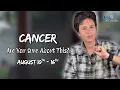 CANCER - Are You Sure About This AUGUST 10TH