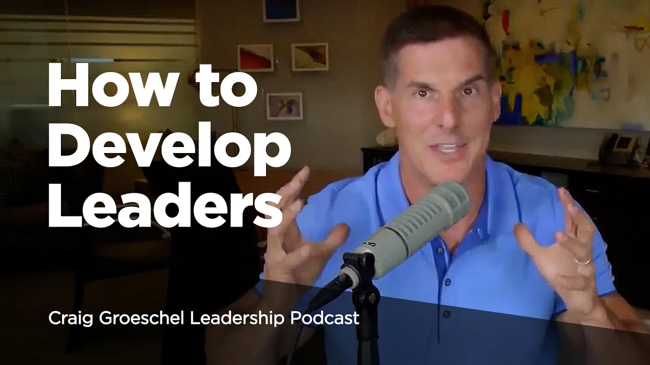 How to Develop Leaders - Craig Groeschel Leadership Podcast How to Develop Leaders - Craig Groeschel Leadership Podcast