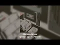 menemukanmu – seventeen (speed up + reverb)