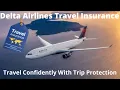 Delta Airlines Travel Insurance Pro Cons FAQs For Benefits 1-8559360307 Book Your Ticket Now
