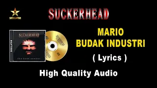 Download SUCKERHEAD - Mario Budak Industri (Lirik) | Gold CD Edition MP3