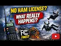 Transmitting Without a Ham License What Really Happens