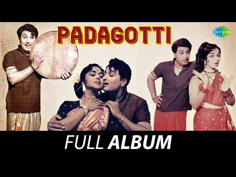 Download MP3 Padagotti - Full Album | M.G. Ramachandran, B. Saroja Devi, Nagesh | Viswanathan - Ramamoorthy