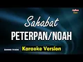 Download Lagu Peterpan (Noah) - Sahabat (KARAOKE VERSION Lirik)