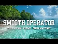The Good Son , KHEMIS , Diana Mastinez - SMOOTH OPERATOR