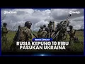 Download Lagu RUSIA DILAPORKAN KEPUNG 10 RIBU PASUKAN UKRAINA, PUTIN SEBUT SEBAGAI KEBERHASILAN MISI TEMPUR Download Lagu RUSIA DILAPORKAN KEPUNG 10 RIBU PASUKAN UKRAINA, PUTIN SEBUT SEBAGAI KEBERHASILAN MISI TEMPUR