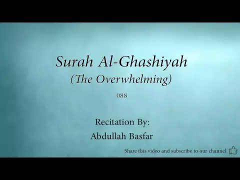Download MP3 Surah Al Ghashiyah The Overwhelming   088   Abdullah Basfar   Quran Audio