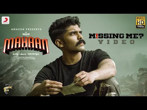 Download MP3 Mahaan - Missing Me? Video | Dhruv Vikram, Chiyaan Vikram | Santosh Narayanan | Karthik Subbaraj