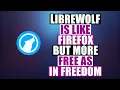 LibreWolf Is A Web Browser For Privacy and Freedom