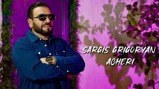 Sargis Grigoryan - Acheri