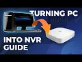 TURNING ANY PC INTO NVR FOR SURVEILLANCE SYSTEM GUIDE SHOWCASE SETUP