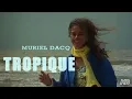Lagu Muriel Dacq - Tropique (Clip officiel HD)