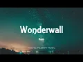 Oasis - Wonderwall (Lyrics)