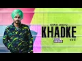 Download Lagu Khadke |Remix Lahoria Production| Himmat Sandhu | Dev Kharoud | Anchal Singh | New Punjabi Song 2020