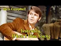 Download Lagu Yesterday When I Was Young - Glen Campbell | Music Video | Lyrics