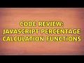 Code Review JavaScript percentage calculation functions