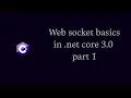 Web socket basics in net core 3 0 part 1