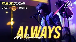 Download AXL RAMANDA - ALWAYS (COVER) | BON JOVI | HARDROCK CAFE JAKARTA NYANYI!! AXL SAMPAI TURUN PANGGUNG!! MP3
