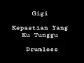 Download Lagu Gigi - Kepastian Yang Ku Tunggu - Drumless - Minus One Drum MP3