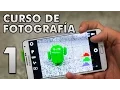 Curso de Fotografia Android - Parte 1 Basico