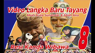 Download Resi Kanda Wibawa Eps 8 Wayang Golek Asep Sunandar Sunarya Giri Harja 3 ||CITRAYUDA VS KANG ASEP ANA MP3