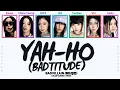 Lagu BADVILLAIN (배드빌런) 야호 (YAH-HO) (BADTITUDE) [Color Coded Lyrics]