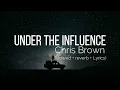 Download Lagu Chris Brown - Under The Influence (slowed + reverb + lyrics)
