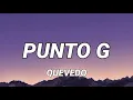 Quevedo - Punto G (Letra/Lyrics)