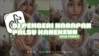 dj pemberi harapan palsu x lead kanekeun kila fvnky viral tiktok 2025 