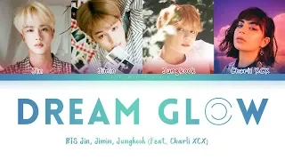 BTS Dream Glow Feat Charli XCX 방탄소년단 Dream Glow Color Coded Lyrics Han Rom Eng 가사 