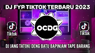 Download DJ JANG TATOKI DENG BATU BAPINJAM TAPE BARANG FYP TIKTOK 2023 MP3