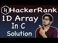 1D array in C hackerrank solution what is 1D array Array in C How to create an array in C