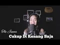 Download Lagu CUKUP DI KENANG SAJA - THE JUNAS | AGEK DIAN ( COVER)