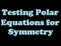 Testing Polar Equations for Symmetry 9 2-2