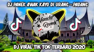 Download DJ PANEK AWAK KAYO DI URANG TIK TOK ~ LAGU PADANG || TERBARU 2020 MP3