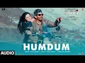 Lagu SAVI: Humdum (Full Audio) | Divya Khossla, Harshvardhan Rane, Vishal Mishra, Raj Shekhar