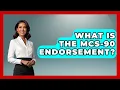 What Is The MCS-90 Endorsement - Auto Coverage Explained