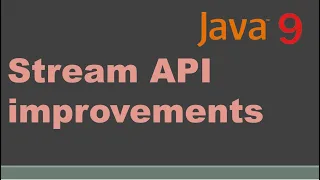 Java 9 Stream API improvements Java 9 Streams Enhancements Java 9 feature Java 9